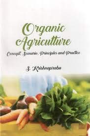 Organic Agriculture: Concept Scenario Principles and Practice
