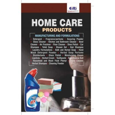 Home Care Products Manufacturing and Formulations (Detergent, Fragrance/Perfume, Scouring Powder, Glass Cleaner, Kitchen & Bathroom Cleaner, Bowl ... Cleaner, Herbal Shampoo, Cleaning Powder)