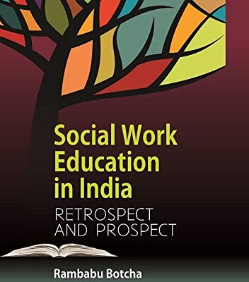 SOCIAL WORK EDUCATION IN INDIA: RETROSPECT AND PROSPECT