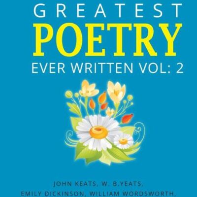 Greatest Poetry Ever Written Vol 2
