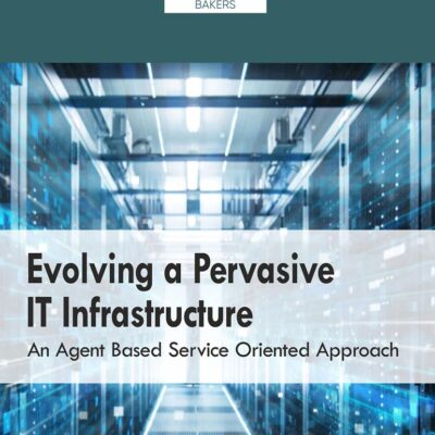Evolving a Pervasive IT Infrastructure An Agent Based Service Oriented Approach