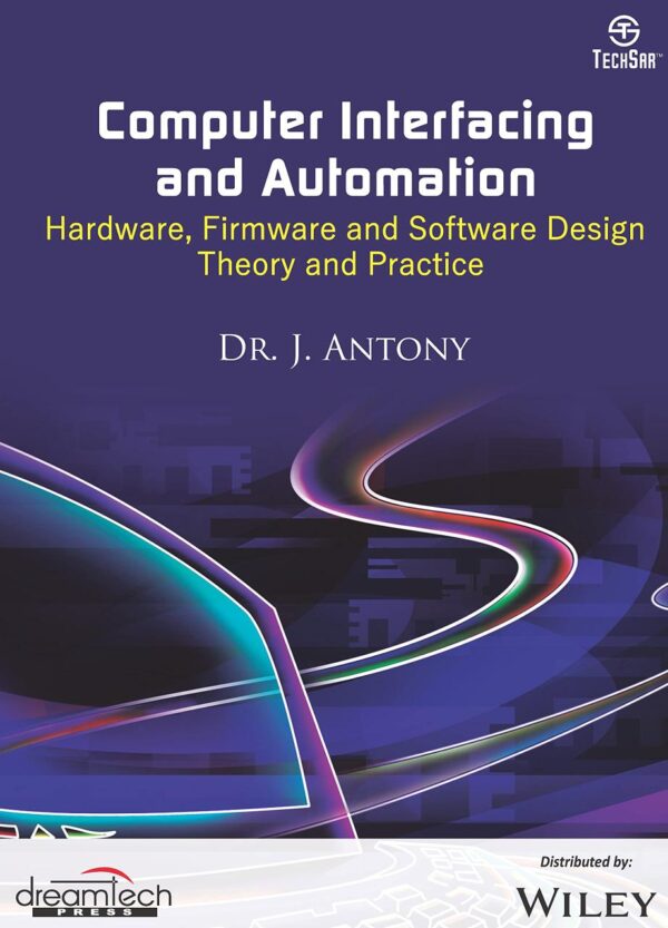 Computer Interfacing and Automation : Hardware, Firmware and Software Design Theory and Practice | e