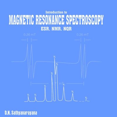 Introduction to Magnetic Resonance Spectroscopy ESR,NMR,NQR, 3ed | e