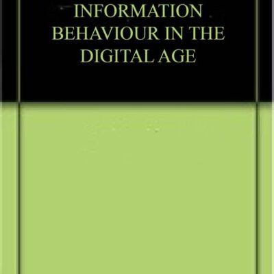 INFORMATION BEHAVIOUR IN THE DIGITAL AGE