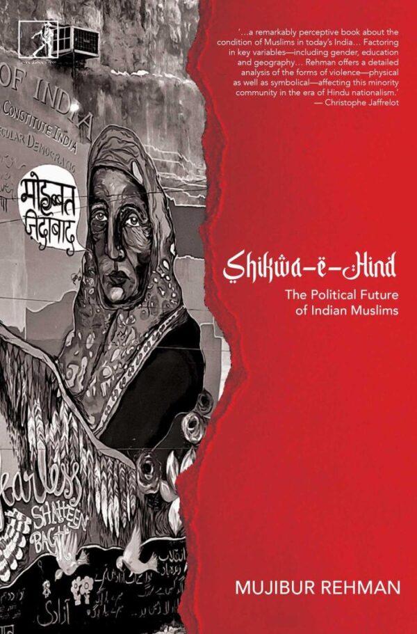 SHIKWA-E-HIND: The Political Future of Indian Muslims