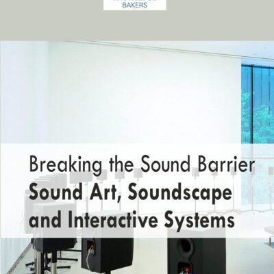 Breaking The Sound Barrier Sound Art, Soundscape and Interactive Systems