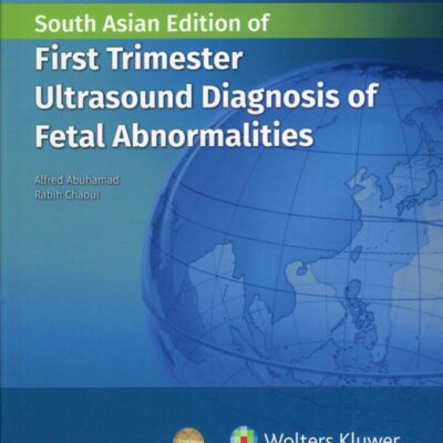 First Trimester Ultrasound Diagnosis of Fetal Abnormalities, South Asian ed