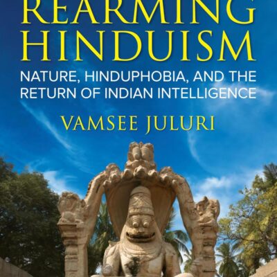 Rearming Hinduism: Nature, Hinduphobia, and the Return of Indian Intelligence