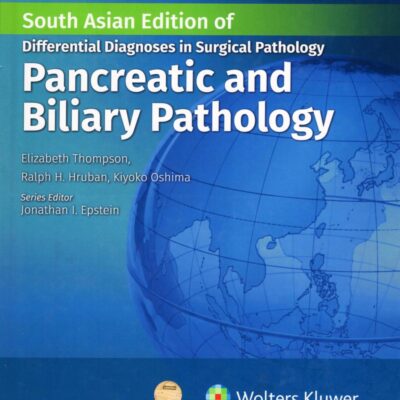 Differential Diagnoses in Surgical Pathology: Pancreatic and Biliary Pathology, South Asian ed
