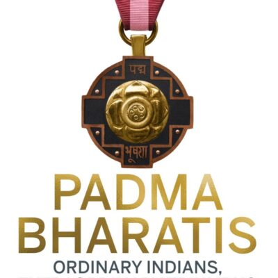 Padma Bharatis: Ordinary Indians, Extraordinary Triumphs