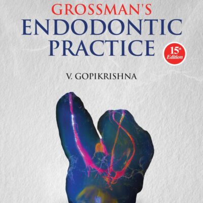 Grossman’s Endodontic Practice 15th Ed