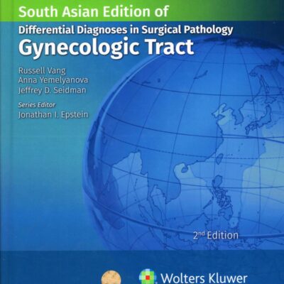 Differential Diagnosis in Surgical Pathology Gynecologic Tract, 2nd South Asian ed