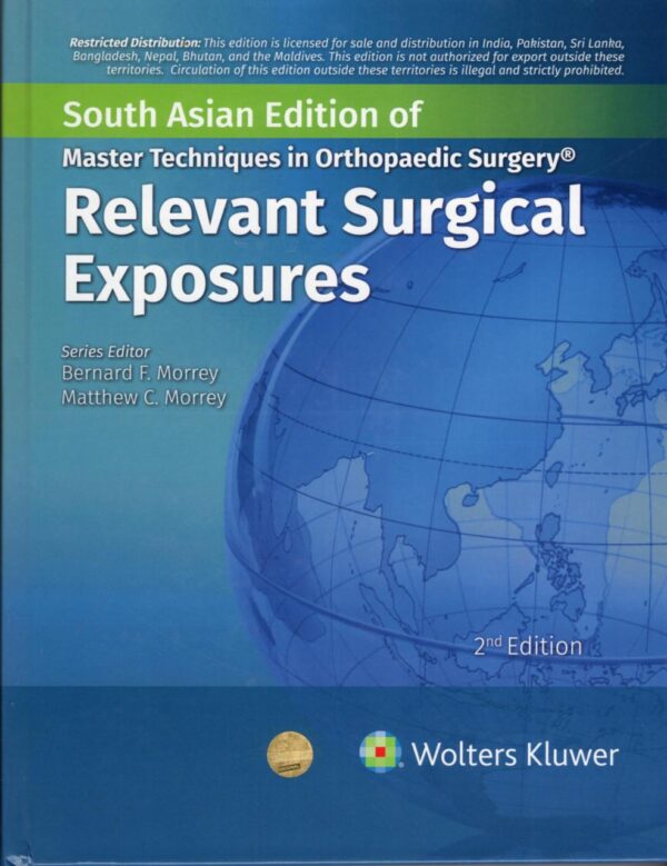 Master Techniques in Orthopedic Surgery Relevant Surgical Exposures, 2nd South Asian ed