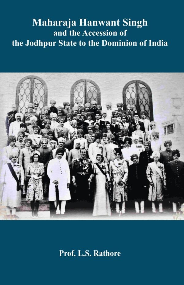 Maharaja Hanwant Singh and the Accession of the Jodhpur State to the Dominion of India
