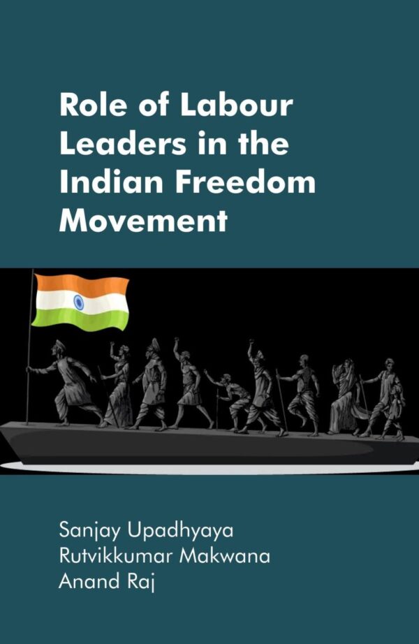 Role of Labour Leaders in the Indian Freedom Movement