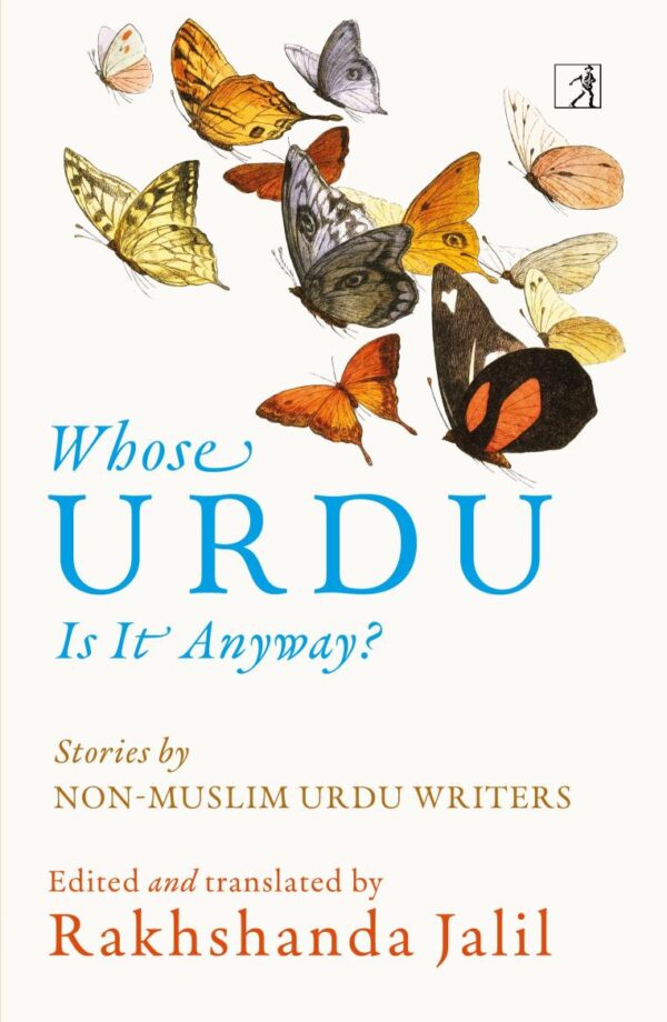 Whose Urdu is it Anyway? Stories by Non-Muslim Urdu Writers