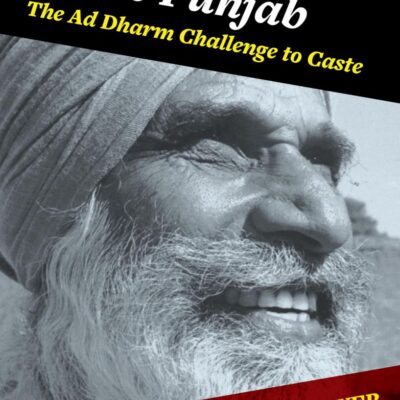 Religious Rebels in the Punjab: The Ad Dharm Challenge to Caste