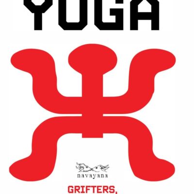 Fascist Yoga: Grifters, Occultists, White Supremacists and the New Order in Wellness