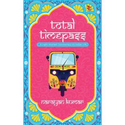 Total Timepass-A Light-Hearted Commentary on Indian Life