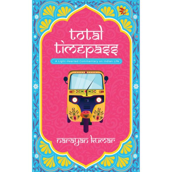 Total Timepass-A Light-Hearted Commentary on Indian Life