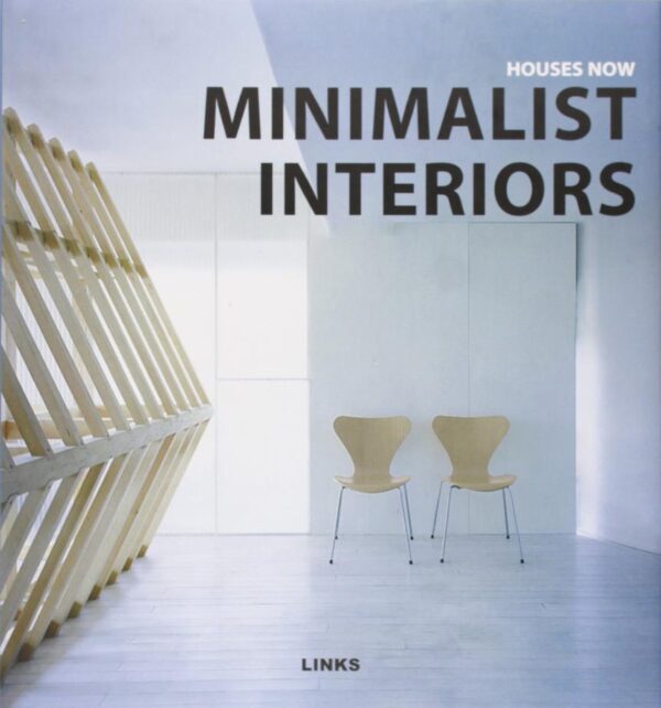 Minimalist Interiors: Houses Now