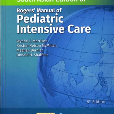 ROGERS MANUAL OF PEDIATRIC INTENSIVE CARE 6ED (SAE) (HB 2026)