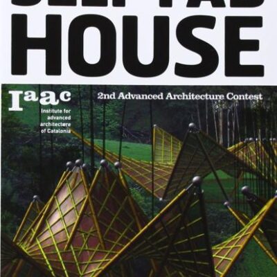 Self Fab House 2Nd Advanced Architecture Contest (Pb 2009)