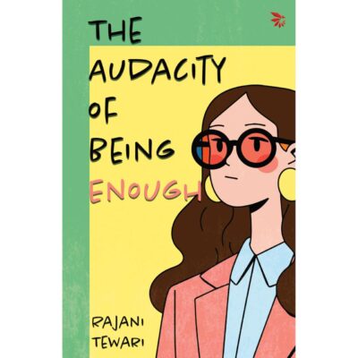 THE AUDACITY OF BEING ENOUGH