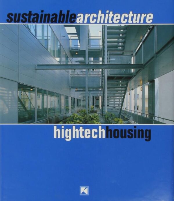 SUSTAINABLE ARCHITECTURE - HIGHTECH: High-tech Houses