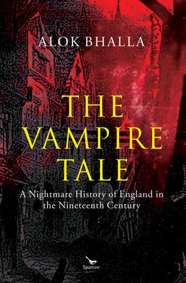 The Vampire Tale: A Nightmare History of England in the Nineteenth Century