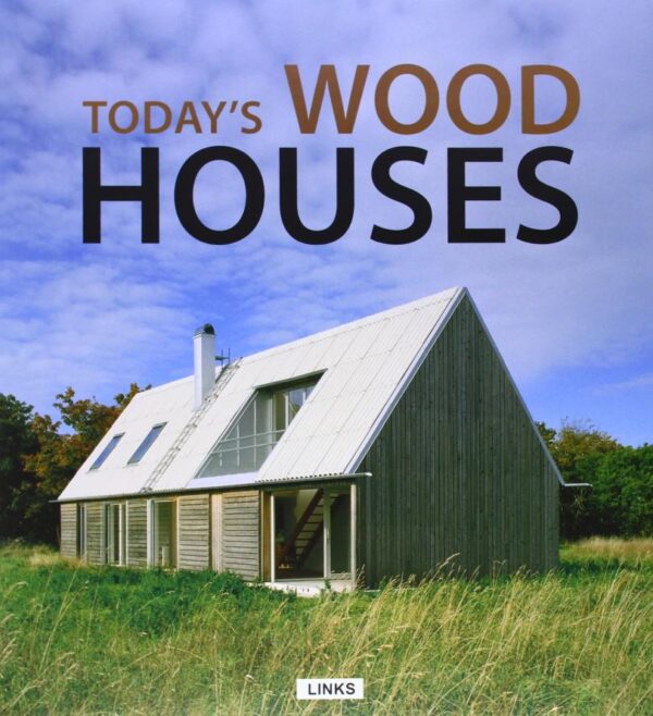 TODAY´S WOOD HOUSES