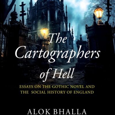 The Cartographers of Hell: Essays on the Gothic Novel and the Social History of England