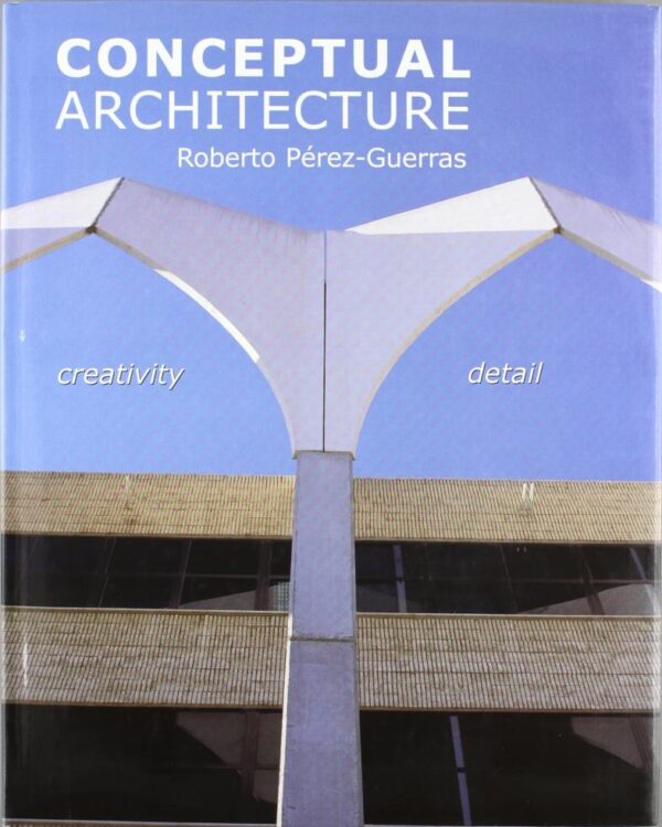 CONCEPTUAL ARCHITECTURE (International architecture selection: architecture showcase series)