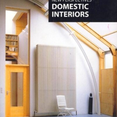 NEW PERSPECTIVE: DOMESTIC INTERIORS (New Perspectives S.)