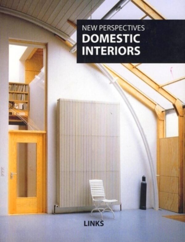 NEW PERSPECTIVE: DOMESTIC INTERIORS (New Perspectives S.)