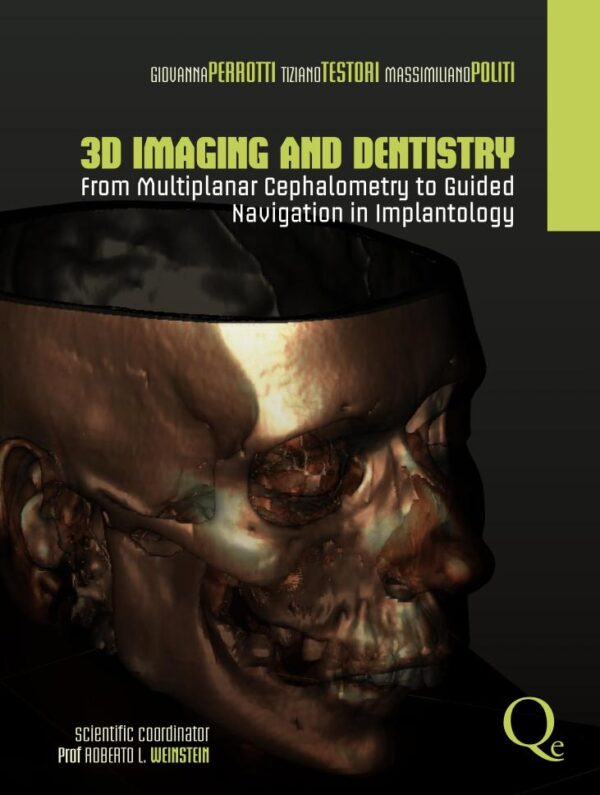 3D Imaging and Dentistry: From Multiplanar Cephalometry to Guided Navigation in Implantology