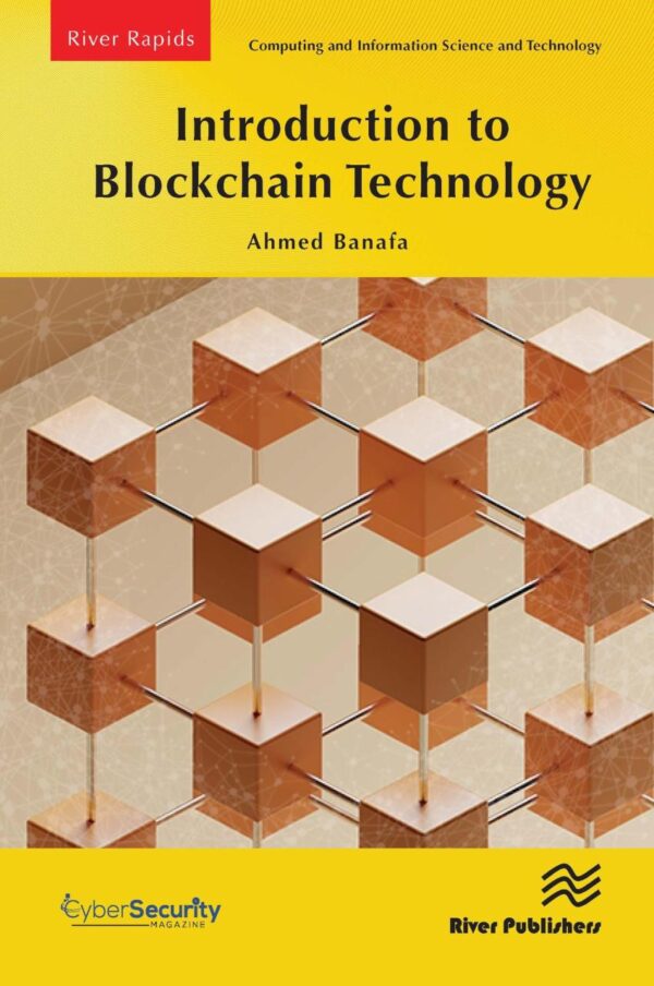 Introduction to Blockchain Technology (River Publishers Series in Rapids in Computing and Information Science and Technology)