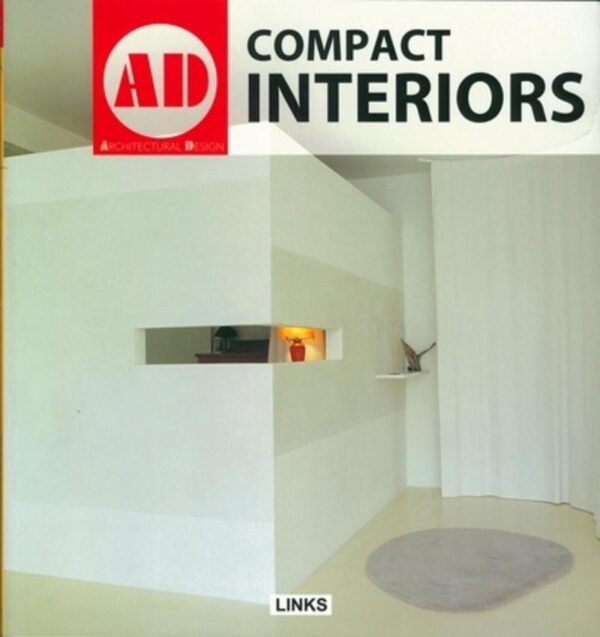 Compact Interiors: Ad (Architectural Design (Links))