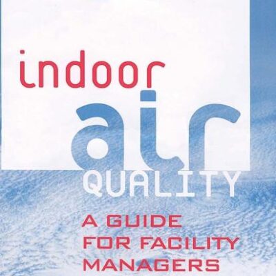 Indoor Air Quality: A Guide for Facility Managers