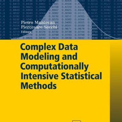 COMPLEX DATA MODELING AND COMPUTATIONALLY INTENSIVE STATISTICAL METHODS (Contributions to Statistics)