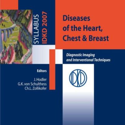 DISEASES OF THE HEART, CHEST AND BREAST: DIAGNOSTIC IMAGING AND INTERVENTIONAL TECHNIQUES