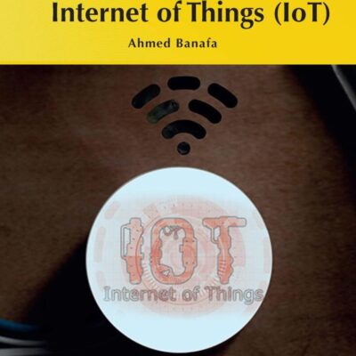 Introduction to Internet of Things (IoT) (River Publishers Series in Rapids in Computing and Information Science and Technology)