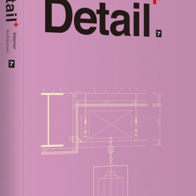 DETAIL+ INTERIOR+ARCHITECTURE VOL 7 (HB 2013)