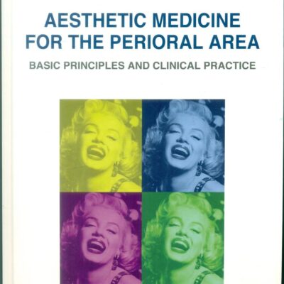 AESTHETIC MEDICINE FOR THE PERIORAL AREA BASIC PRINCIPLES AND CLINICAL PRACTICE (HB 2014)