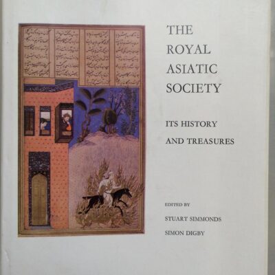 The Royal Asiatic Society: Its History amd Treasures