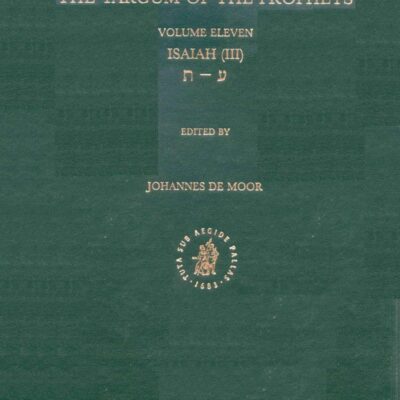 A Bilingual Concordance to the Targum of the Prophets: Isaiah, Ayin-Taw (11) (Bilingual Concordance to the Targum of the Prophets, 11)
