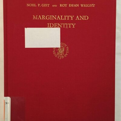 Marginality and Identity: Anglo-Indians as a Racially-Mixed Minority in India: 3 (Monographs and Theoretical Studies in Sociology and Anthropology in Honour of Nels Anderson)