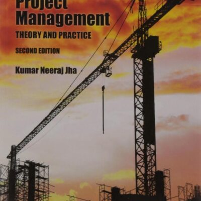 Construction Project Management, Theory and Practices, 2/e