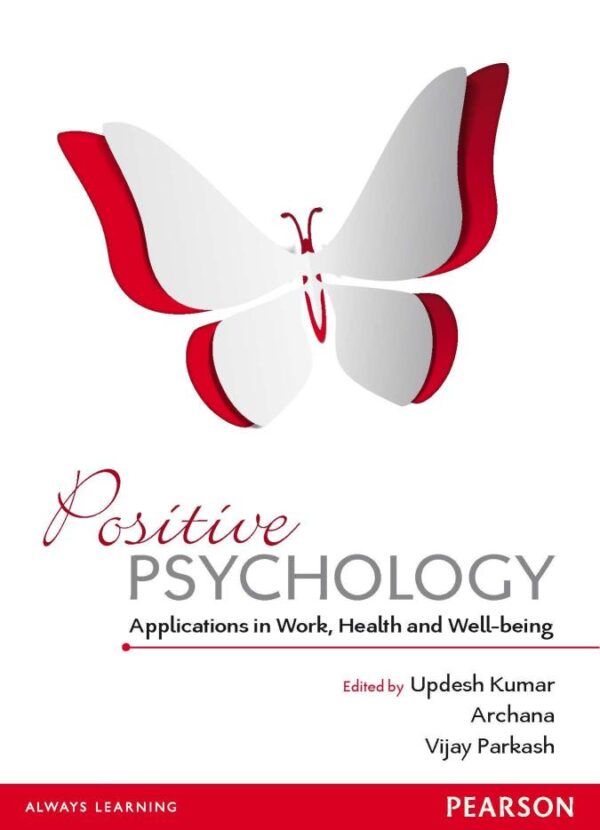 POSITIVE PSYCHOLOGY: APPLICATIONS IN WORK, HEALTH AND WELL-BEING