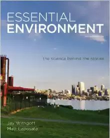 ESSENTIAL ENVIRONMENT: THE SCIENCE BEHIND THE STORIES, 4TH EDITION